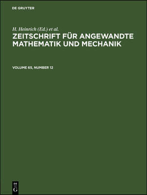 Zeitschrift Für Angewandte Mathematik Und Mechanik. Volume 65, Number 12