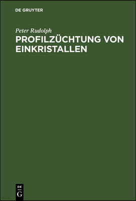 Profilzüchtung Von Einkristallen