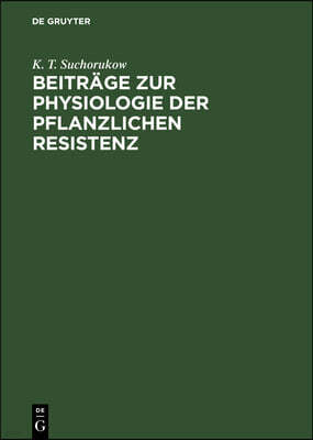 Beiträge Zur Physiologie Der Pflanzlichen Resistenz