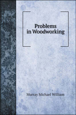 Problems in Woodworking