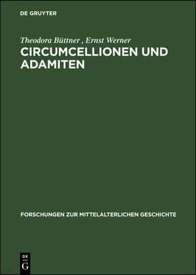 Circumcellionen Und Adamiten: Zwei Formen Mittelalterlicher Haeresie