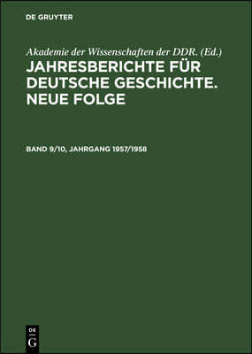 Jahresberichte Für Deutsche Geschichte. Neue Folge. Band 9/10, Jahrgang 1957/1958