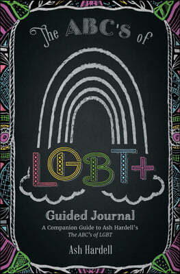 ABCs of Lgbt+ Guided Journal: A Companion Guide to Ash Hardell's the Abc's of Lbgt (Teen & Young Adult Social Issues, Lgbtq+, Gender Expression)