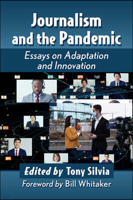 Journalism and the Pandemic: Essays on Adaptation and Innovation