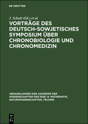 Vorträge Des Deutsch-Sowjetisches Symposium Über Chronobiologie Und Chronomedizin: Vom 10.-15. Juli 1978 in Halle/Saale