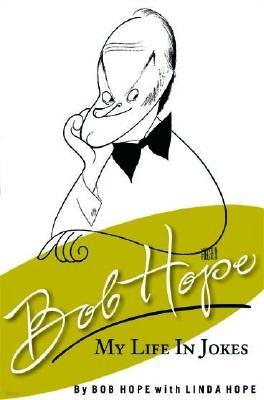 Bob Hope My Life in Jokes