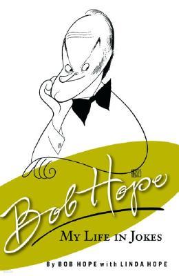 Bob Hope: My Life in Jokes