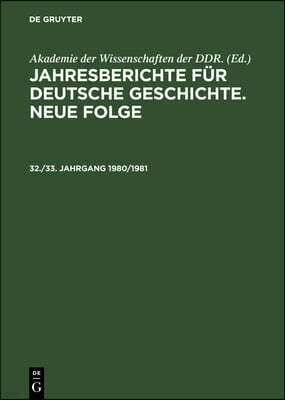 Jahresberichte Fur Deutsche Geschichte. Neue Folge. 32./33. Jahrgang 1980/1981