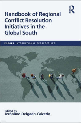 Handbook of Regional Conflict Resolution Initiatives in the Global South