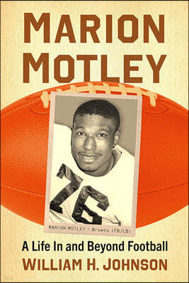 Marion Motley: A Life in and Beyond Football