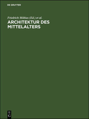 Architektur Des Mittelalters: Funktion Und Gestalt