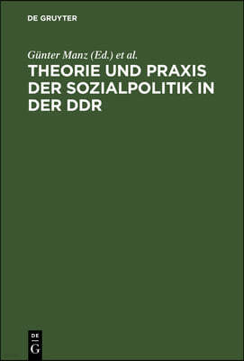 Theorie Und PRAXIS Der Sozialpolitik in Der DDR