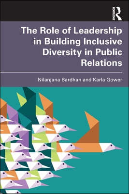 The Role of Leadership in Building Inclusive Diversity in Public Relations