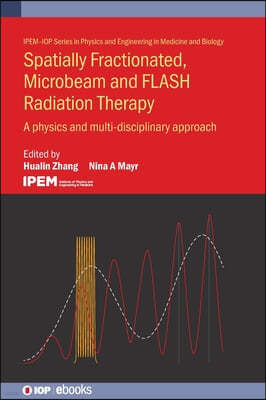 Spatially Fractionated, Microbeam and FLASH Radiation Therapy: A physics and multi-disciplinary approach