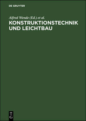 Konstruktionstechnik Und Leichtbau: Methodik, Werkstoff, Gestaltung, Bemessung