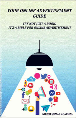 Notion Press Your Online Advertisement Guide: It's not just a book, it's a bible for online advertisement