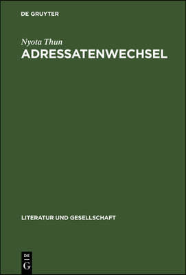 Adressatenwechsel: Literarische Kommunikation in Sowjetrußland, (1917-1930)