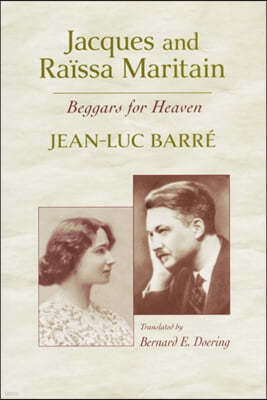 Jacques and Raissa Maritain: Beggars for Heaven