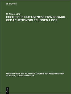 Chemische Mutagenese Erwin-Baur-Gedächtnisvorlesungen I 1959