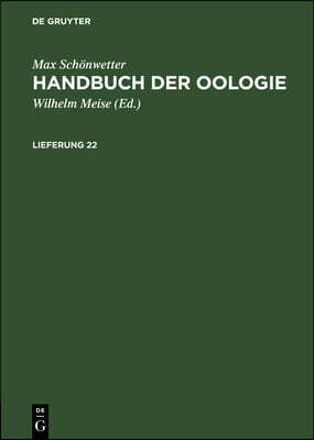 Max Schönwetter: Handbuch Der Oologie. Lieferung 22