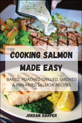 Cooking Salmon Made Easy