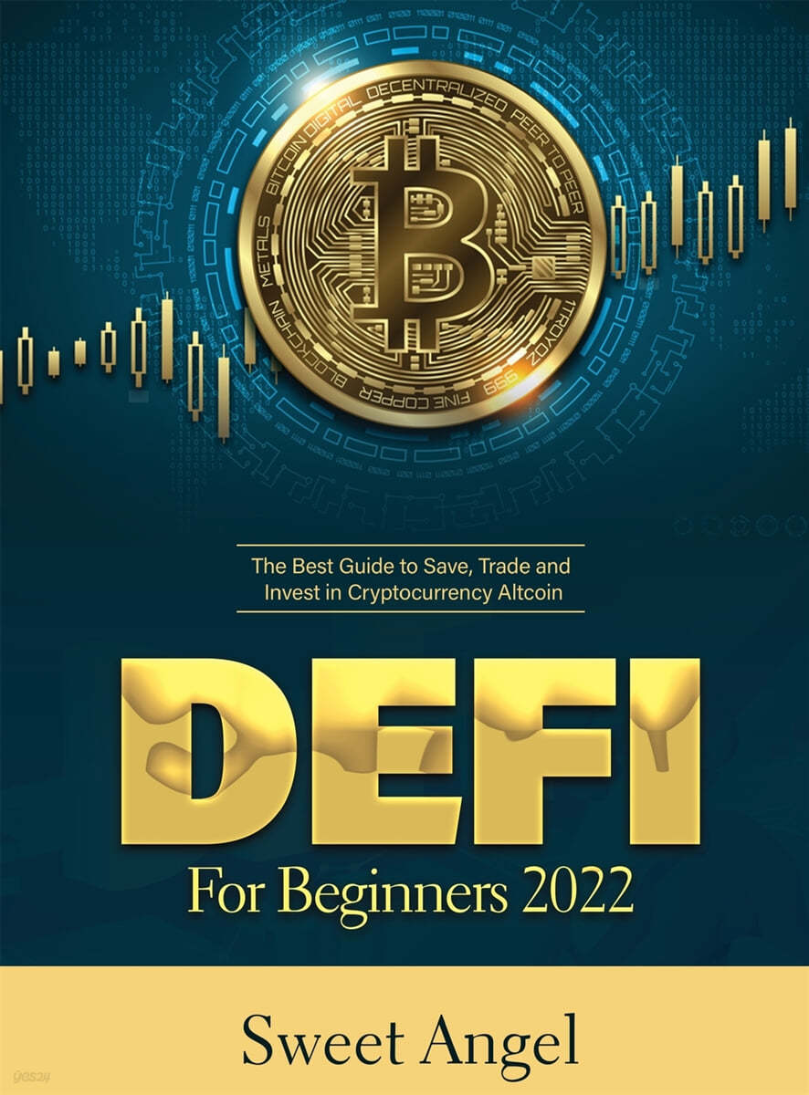 Defi for Beginners 2022: The Best Guide to Save, Trade and Invest in Cryptocurrency Altcoin