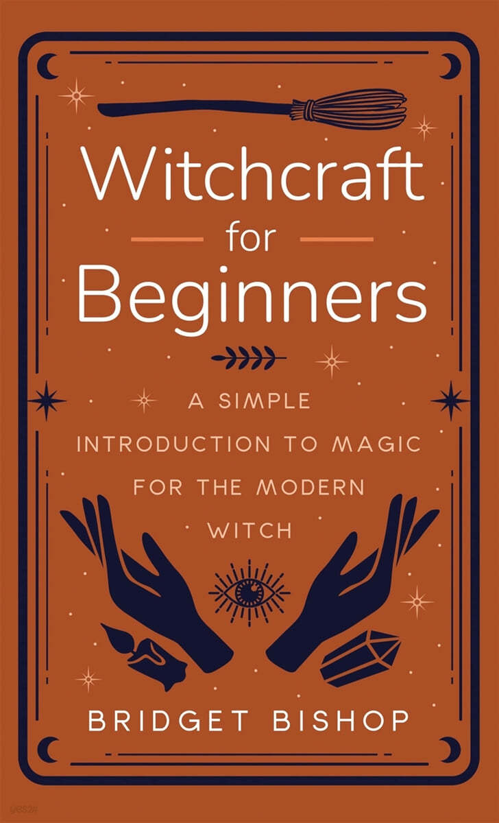 Witchcraft for Beginners: A Simple Introduction to Magic for the Modern Witch