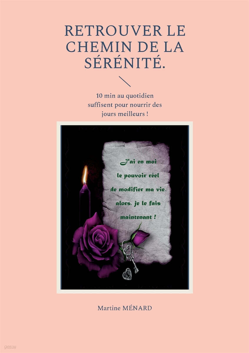 Retrouver le chemin de la serenite: 10 min au quotidien suffisent pour nourrir des jours meilleurs !