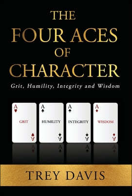 The Four Aces of Character: Grit, Humility, Integrity and Wisdom