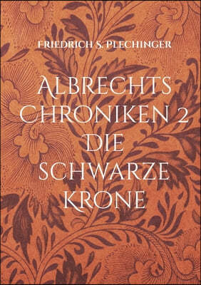 Albrechts Chroniken 2: Die schwarze Krone