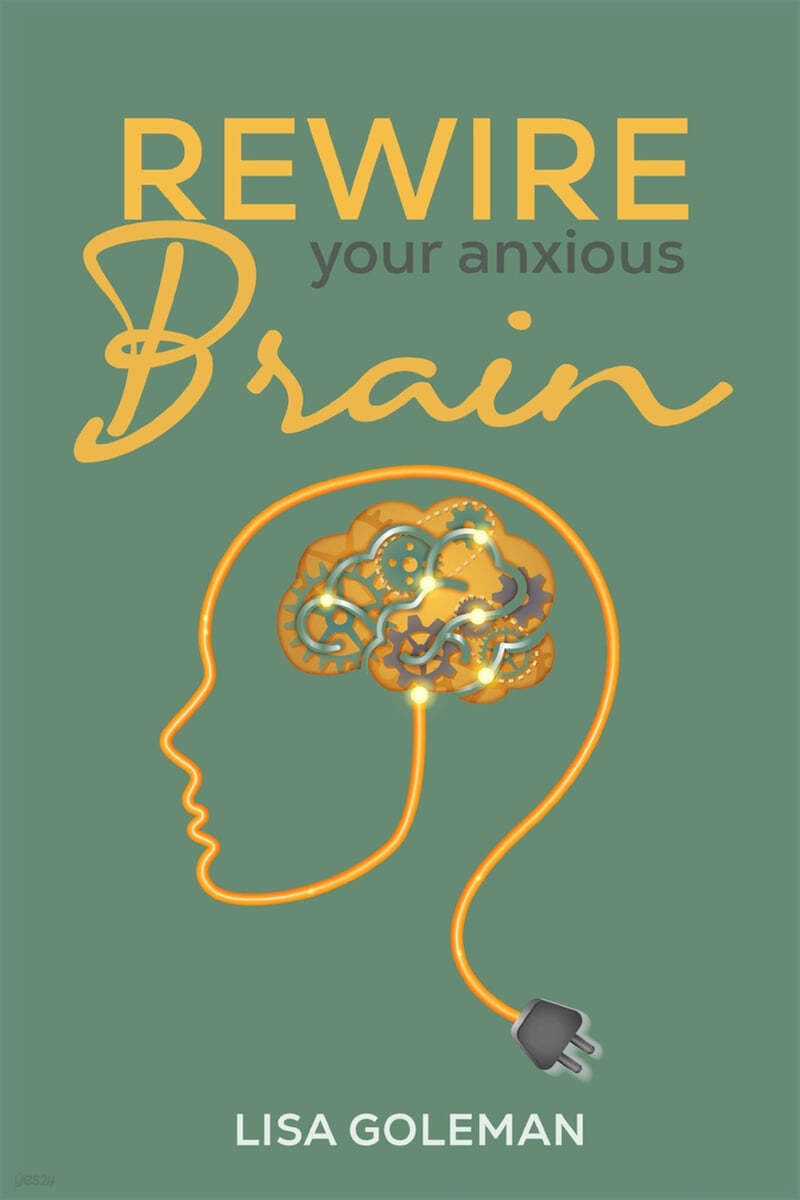 Rewire Your Anxious Brain