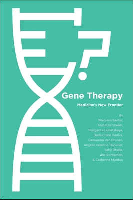 Gene Therapy: Medicine's New Frontier