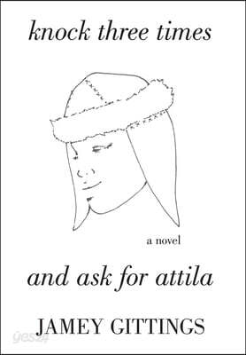 Knock Three Times and Ask for Attila