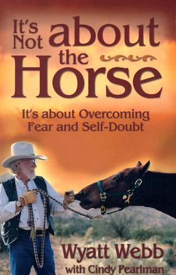 It's Not about the Horse: It's about Overcoming Fear and Self-Doubt