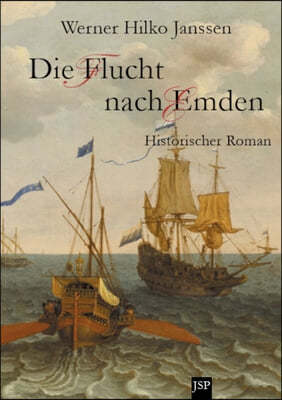 Die Flucht nach Emden: Dias Martyrium des Jean Edmond