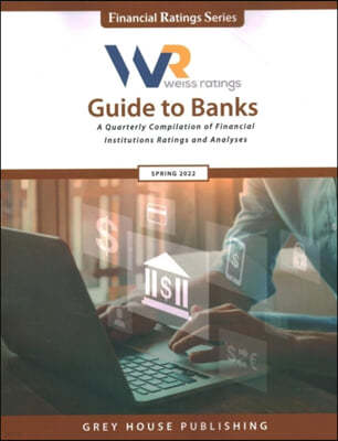 Weiss Ratings Guide to Banks, Spring 2022