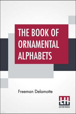 The Book Of Ornamental Alphabets