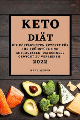 Keto Diat 2022: Die Kostlichsten Rezepte Fur Ihr Fruhstuck Und Mittagessen, Um Schnell Gewicht Zu Verlieren