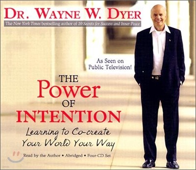 The Power of Intention: Learning to Co-Create Your World Your Way