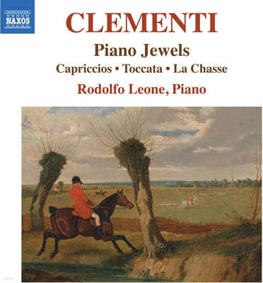 Rodolfo Leone 무지오 클레멘티: 피아노 작품의 보석 - 카프리치오, 토카타, 사냥 (Muzio Clementi: Piano Jewels - Capriccio, Toccata, La Chasse) 