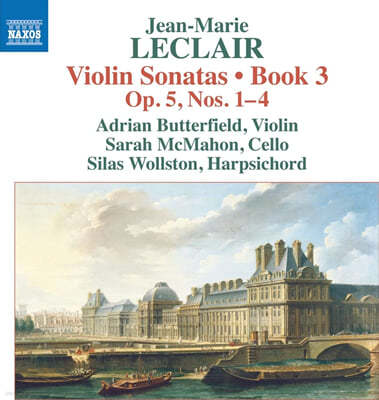 Adrian Butterfield 장-마리 르클레르: 바이올린 소나타 3권 (Leclair: Violin Sonatas Book 3 - Op.5, Nos. 1-4) 