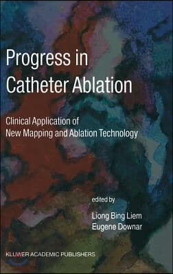 Progress in Catheter Ablation: Clinical Application of New Mapping and Ablation Technology