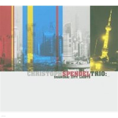 [미개봉] Christoph Spendel Trio / Shanghai City Lights (Digipack/수입)