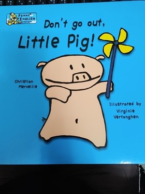 Don't go out, Little Pig - Christian Merveille