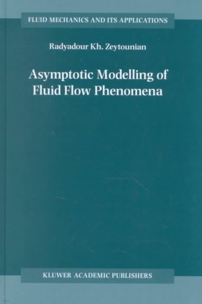 Asymptotic Modelling of Fluid Flow Phenomena