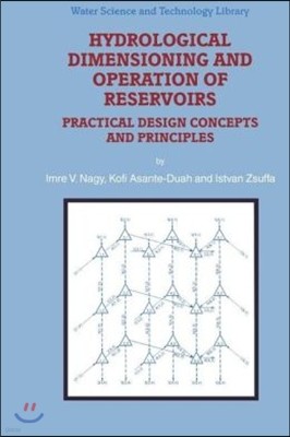 Hydrological Dimensioning and Operation of Reservoirs: Practical Design Concepts and Principles