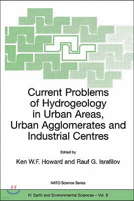 Current Problems of Hydrogeology in Urban Areas, Urban Agglomerates and Industrial Centres