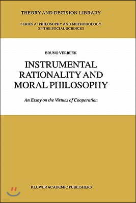 Instrumental Rationality and Moral Philosophy: An Essay on the Virtues of Cooperation