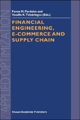 Financial Engineering, E-Commerce and Supply Chain