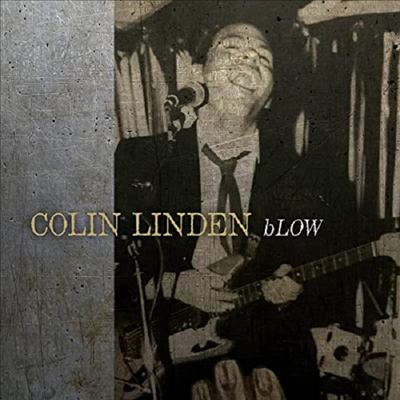 Colin Linden - Blow (CD)